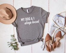 Load image into Gallery viewer, My Dog &amp; I Shop Local Tee
