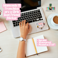 Load image into Gallery viewer, Diamonds &amp; Frenchies are a Girls Best Friend Sticker
