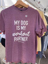 Load image into Gallery viewer, &quot;My dog is my workout partner&quot; Tee
